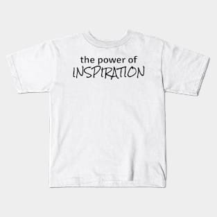 Power of Inspiration Kids T-Shirt